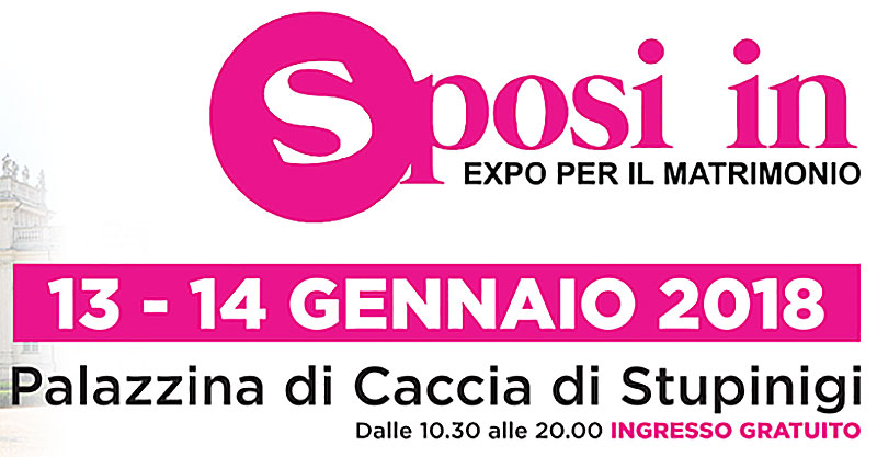 SPOSI IN: IL 13 E 14 GENNAIO 2018 ALLA PALAZZINA DI CACCIA DI STUPINIGI.